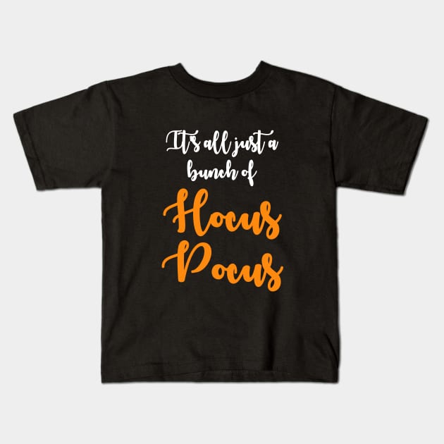 It's All Just a Bunch of Hocus Pocus Kids T-Shirt by CultTees